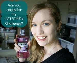 Are you ready for the LISTERINE® Challenge?