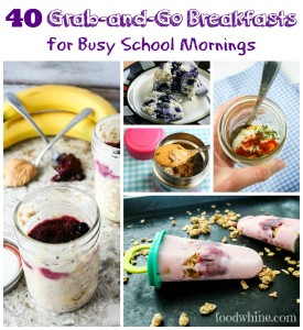 40 Grab-and-Go Breakfasts for Busy School Mornings